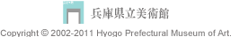 Copyright 2002-2011 Hyogo Prefectural Museum of Art.