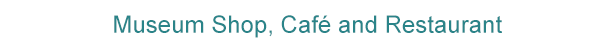 Opening Hours of Restaurant, Cafeteria and Shop